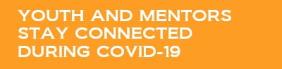Youth and mentors stay connected during COVID-19