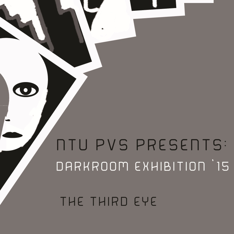 Darkroom Exhibition 2015 – The Third Eye by NTU Photo-Videographic Society