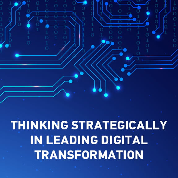 Thinking Strategically in Leading Digital Transformation