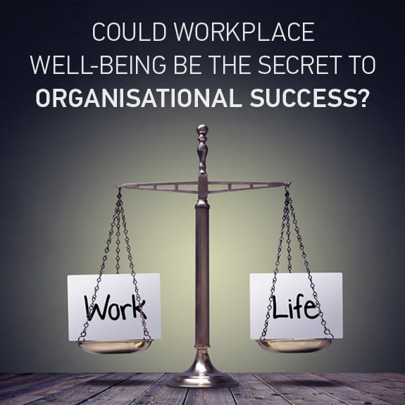 Could workplace well-being be the secret to organisational success?