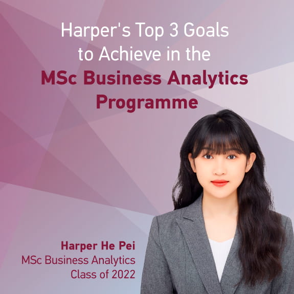Harper’s Top 3 Goals To Achieve In The MSc Business Analytics Programme