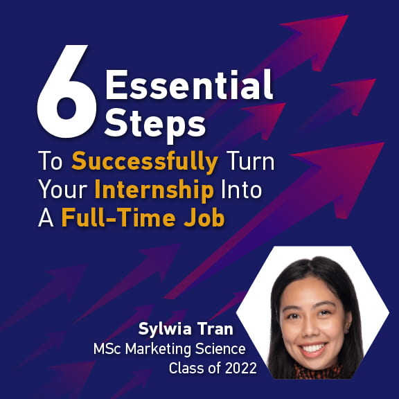 6 Essential Steps To Successfully Turn Your Internship Into A Full-Time Job