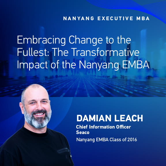 Embracing Change to the Fullest: The Transformative Impact of the Nanyang EMBA