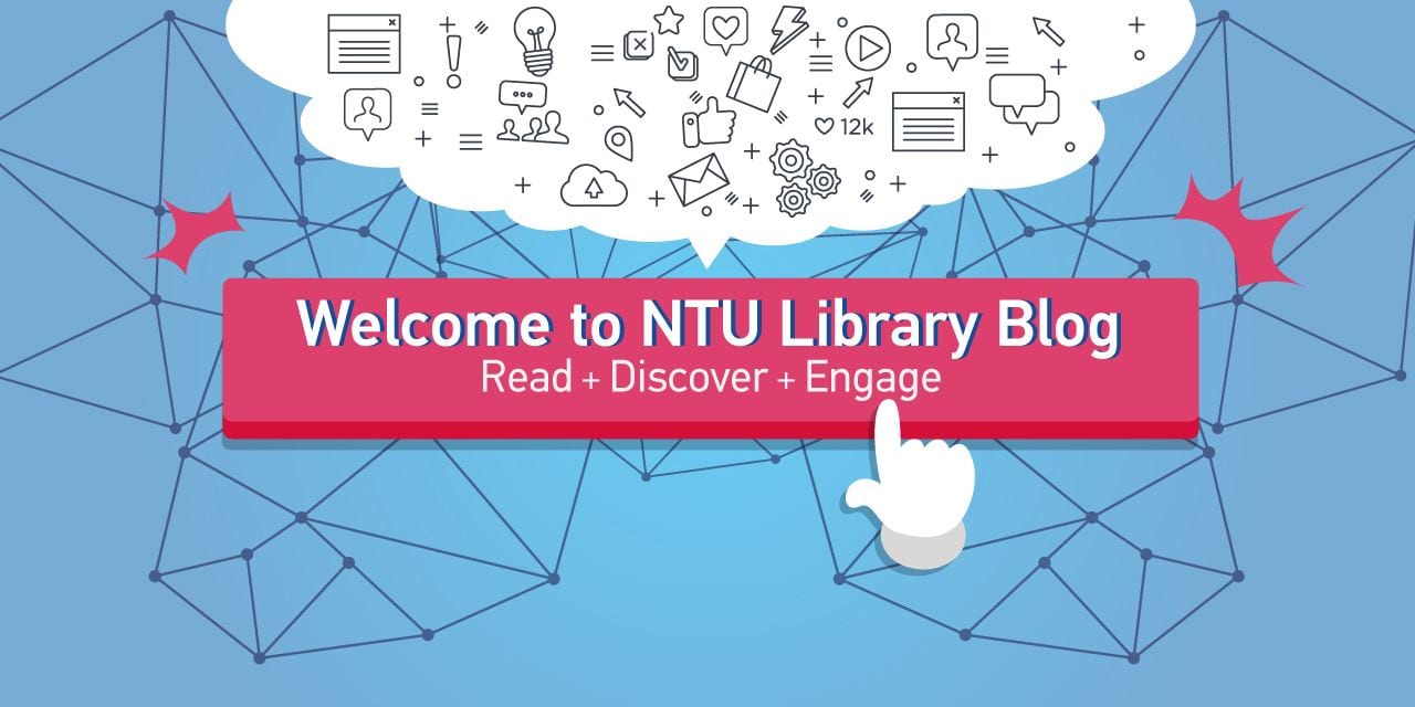 Step into the world of Information and Knowledge at the NTU Library Blog!