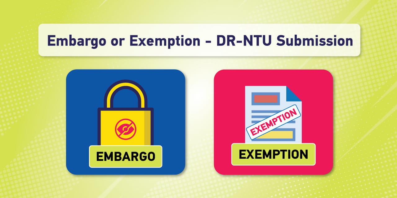 Embargo/Exemption Request for Your Thesis/Final Year Project Submission to DR-NTU